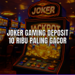 Joker gaming dengan deposit 10 ribu dan mesin gacor