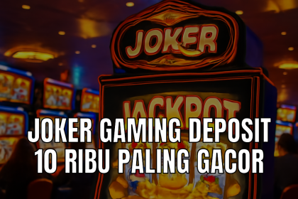 Joker gaming dengan deposit 10 ribu dan mesin gacor
