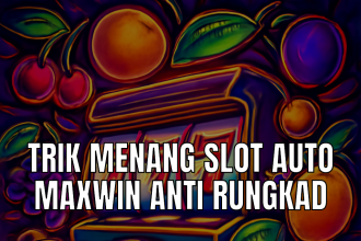 Trik menang slot auto maxwin
