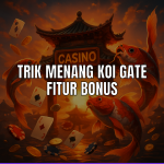 Trik menang Koi Gate dengan fitur bonus menarik